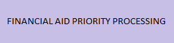 Financial Aid Priority Processing